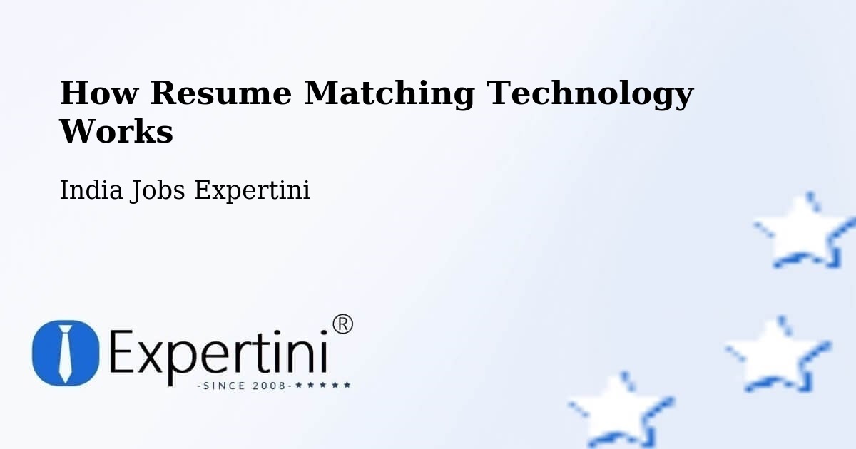 How Resume Matching Technology Works - India Jobs Expertini